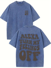 Alexa Turn My Feelings Off - Casual, Comfortable Fit, Short-Sleeved Round Neck Unisex 100% Cotton Graphic T-Shirt