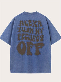 Alexa Turn My Feelings Off - Casual, Comfortable Fit, Short-Sleeved Round Neck Unisex 100% Cotton Graphic T-Shirt