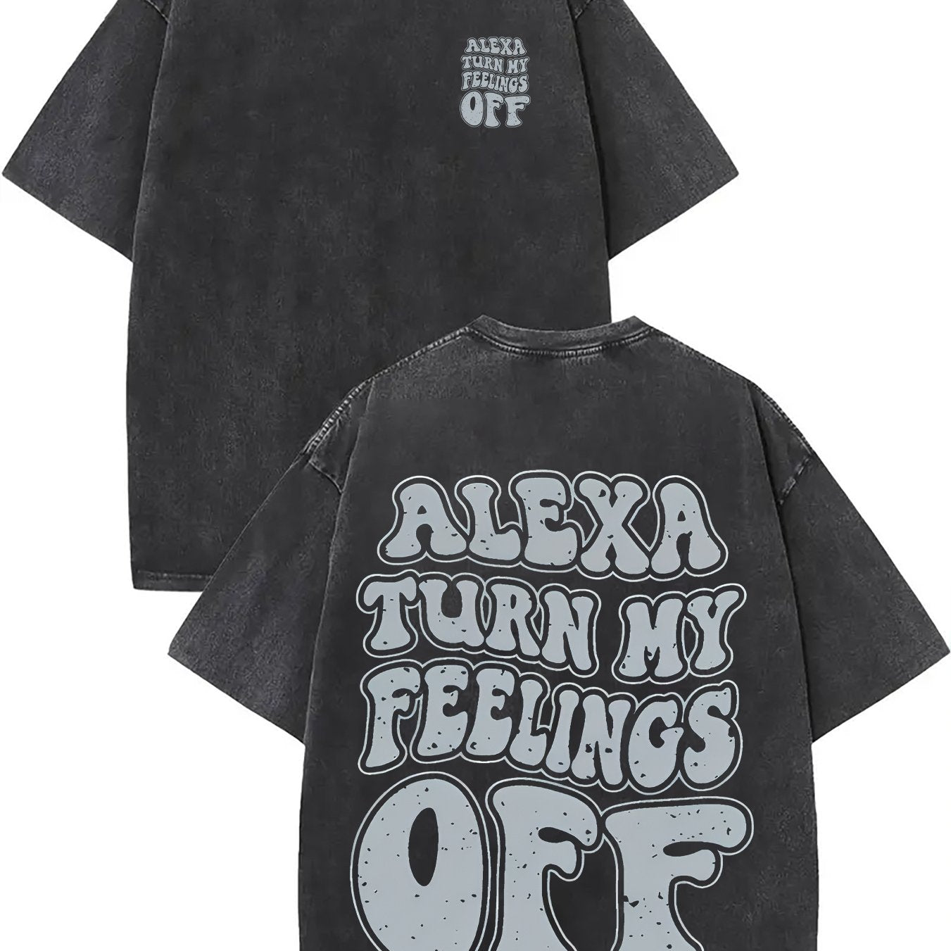 Alexa Turn My Feelings Off - Casual, Comfortable Fit, Short-Sleeved Round Neck Unisex 100% Cotton Graphic T-Shirt