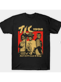 TLC 1992 Ain't 2 Proud 2 Beg  - 100% Cotton Graphic T-Shirt