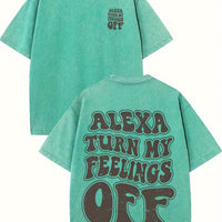 Alexa Turn My Feelings Off - Casual, Comfortable Fit, Short-Sleeved Round Neck Unisex 100% Cotton Graphic T-Shirt